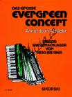 Album | Das große Evergreen-Concert für Gesang und Akkordeon - 70 Spitzenschlager von 1930 bis 1965 | Noty pro sólový zpěv