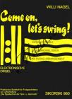 Album | Come on, let's swing! für elektronische Orgel - Internationale Standard-Melodien im Swing-Arrangement | Sborník - Noty na elektrické varhany